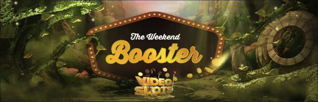 video slots weekend booster